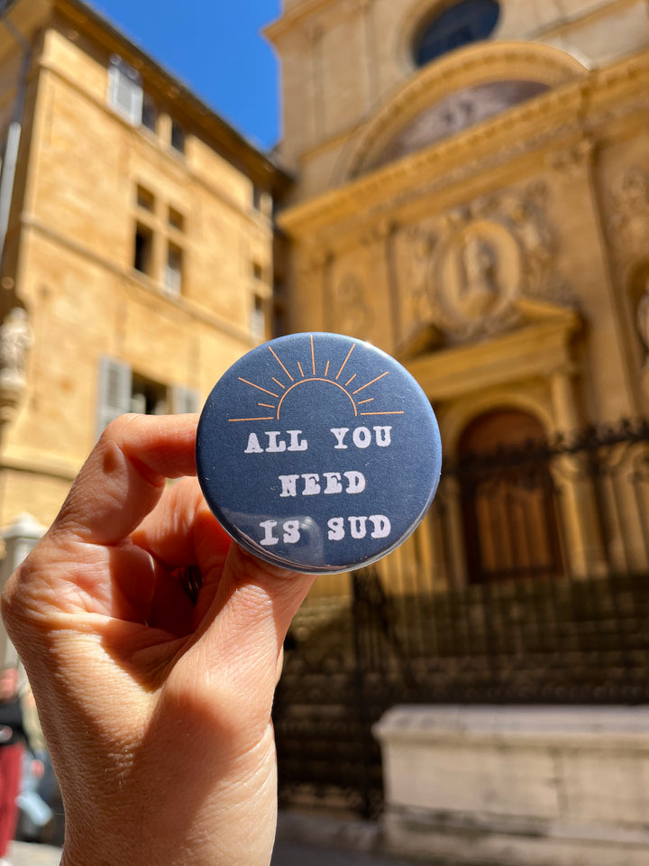 Badge All you need is Sud